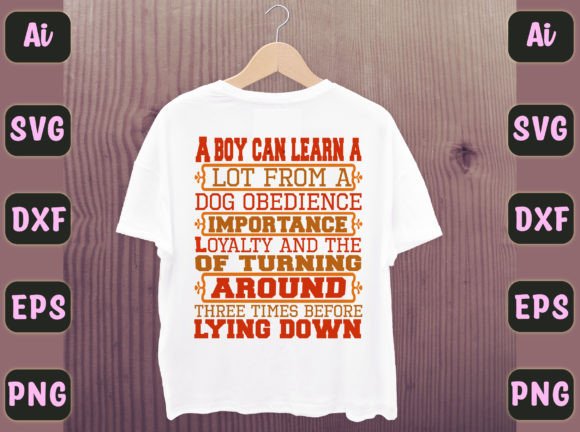 A Boy Can Learn a Lot from a Dog Obedien: Graphics & T-Shirt Designs