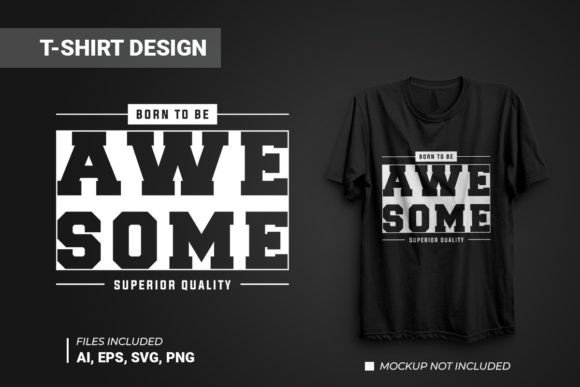 Awesome Typography Motivational T-shirt Graphics & Designs