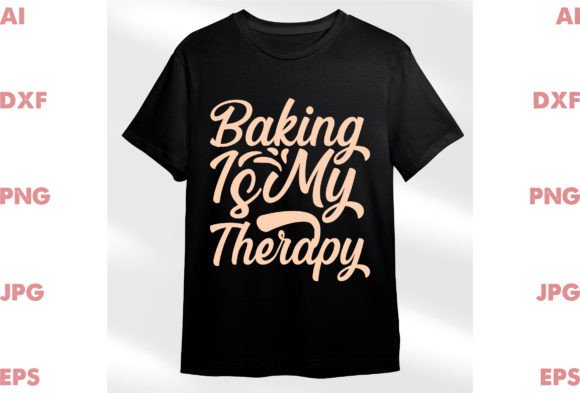 Baking is My Therapy Graphics for T-Shirt Designs