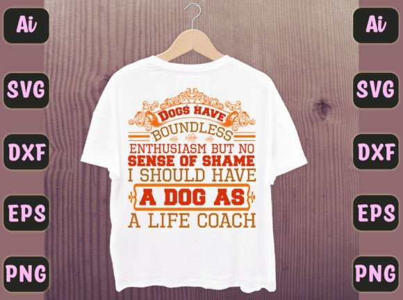 Dogs Boundless Enthusiasm Graphics & T-Shirt Designs