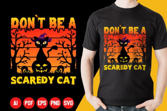 Don't Be a Scaredy Cat Halloween T-Shirt Graphics