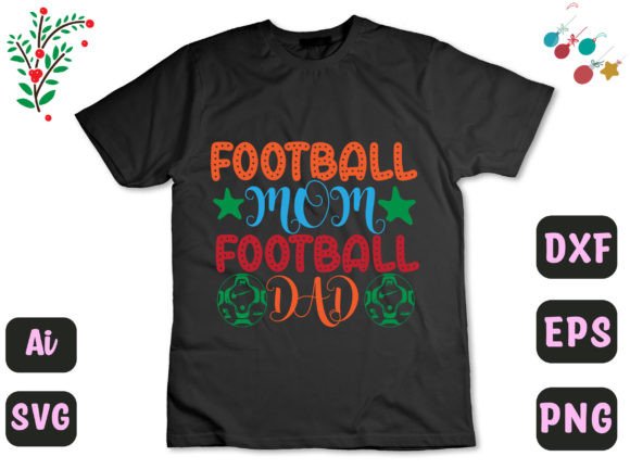 Football Mom Football Dad 2: T-Shirt Graphics for Sellers