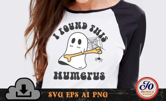 I Found This Humerus Bone Joke Graphics & T-Shirt Designs