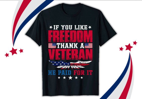 If You Like Freedom Veteran T-shirt: Graphic for T-Shirt Designs & Branding