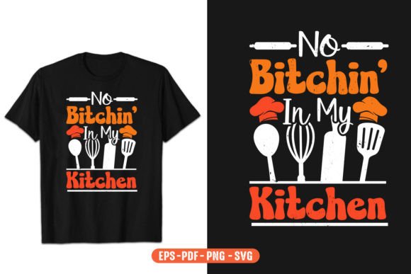 No Bitchin’ in My Kitchen Vector Design