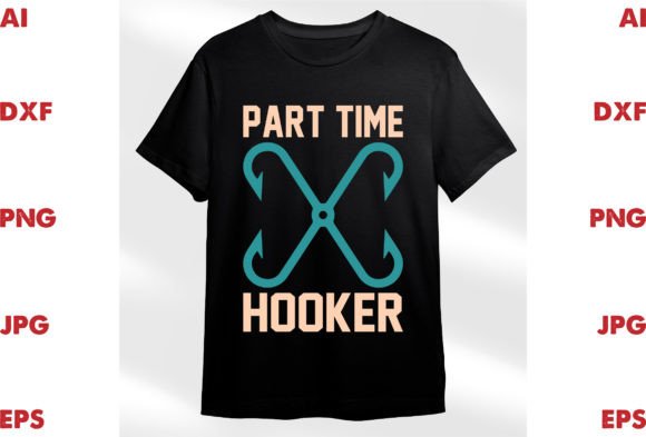 Part Time Hooker Graphics & T-Shirt Designs