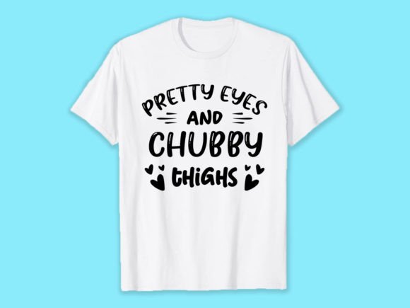 Pretty Eyes and Chubby Thighs