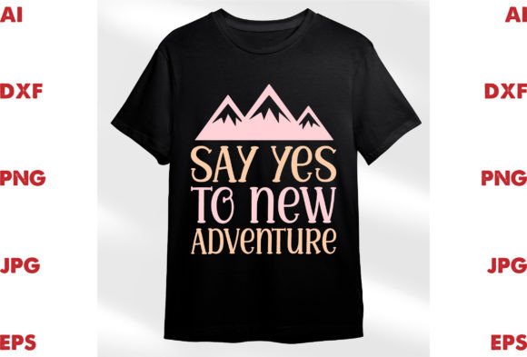 Say Yes to New Adventures Graphics