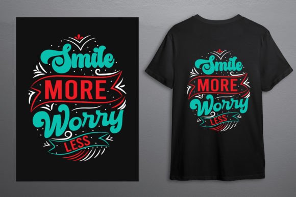 Smile More Worry Less Graphic for T-Shirt Designs