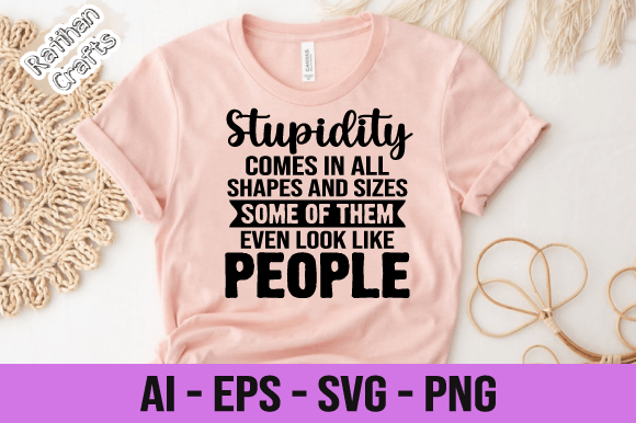 Stupidity Comes in All Shapes and Sizes: Graphics & Print Templates