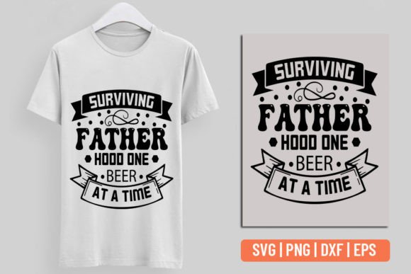 Surviving Father Hood One Beer at a Time Graphics